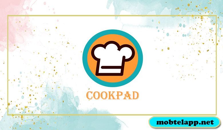تحميل برنامج كوكباد Cookpad اخر اصدار للاندرويد وصفات طبخ منزلي