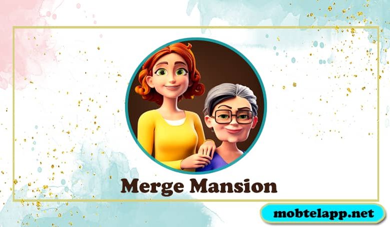 تحميل لعبة Merge Mansion أخر أصدار للاندرويد برابط مباشر