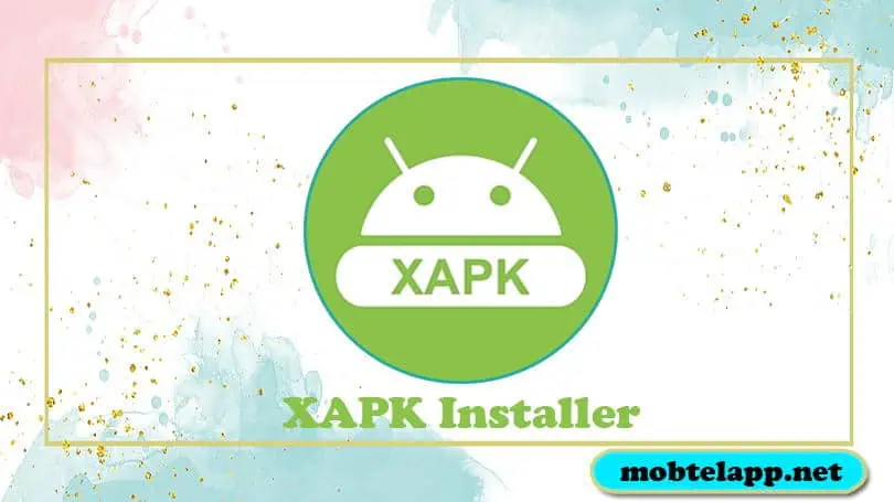 تحميل برنامج Xapk installer للاندرويد اخر اصدار كيفية تثبيت ملفات XAPK